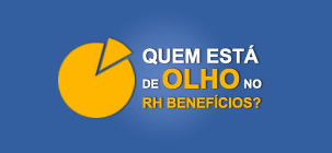 Quem est de olho no RH Benefcios?